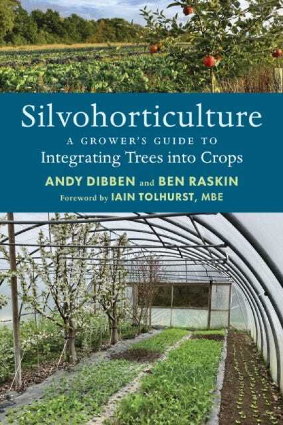 Silvohorticulture A grower's guide to integrating trees into crops