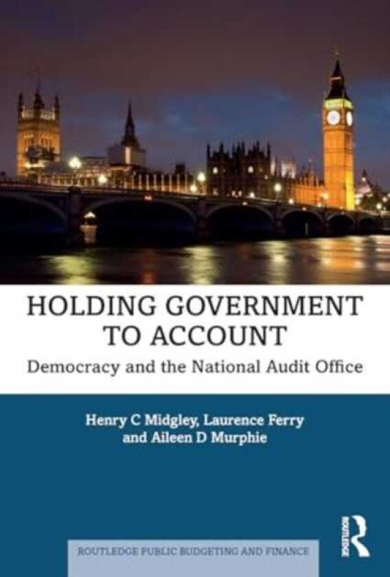 Holding Government to Account Democracy and the National Audit Office