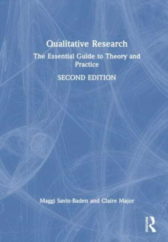 Qualitative Research The Essential Guide to Theory and Practice