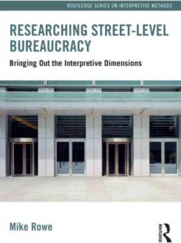 Researching Streetlevel Bureaucracy Bringing Out the Interpretive Dimensions