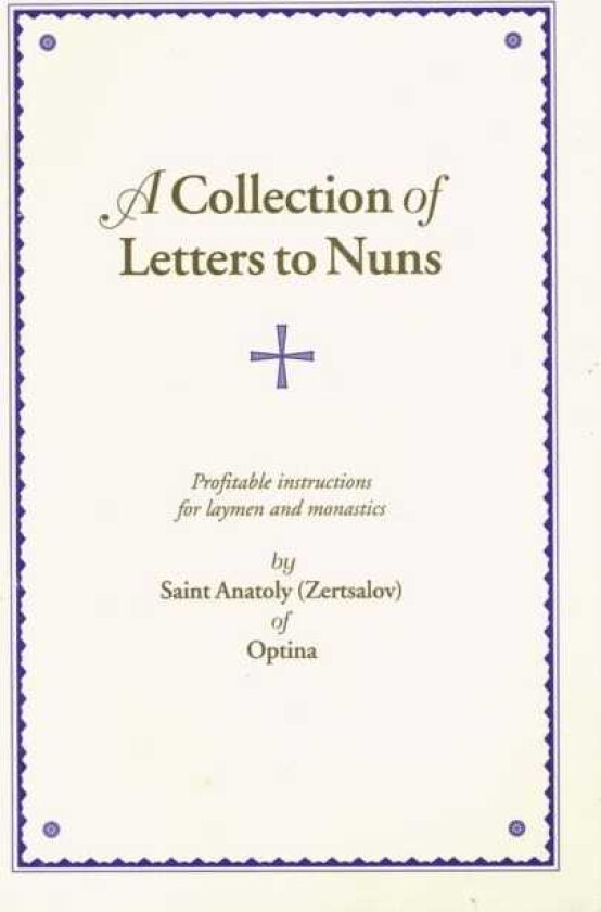 A Collection of Letters to Nuns Profitable Instructions for Laymen and Monastics