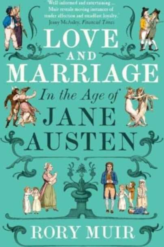 Love and Marriage in the Age of Jane Austen