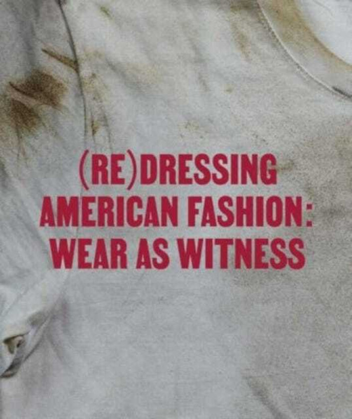 (Re)Dressing American Fashion Wear as Witness