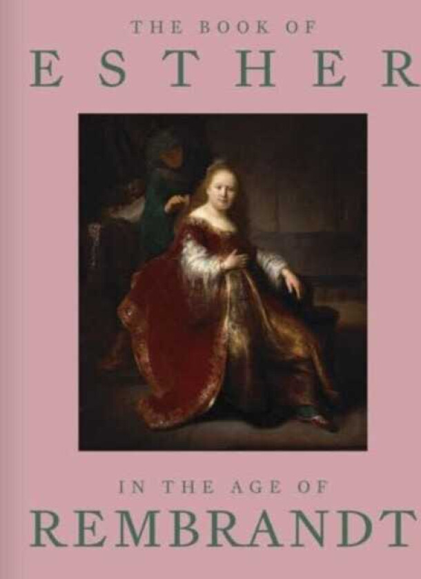 The Book of Esther in the Age of Rembrandt