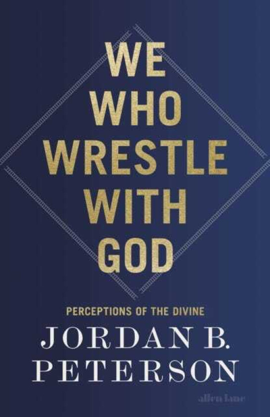 We Who Wrestle With God Perceptions of the Divine