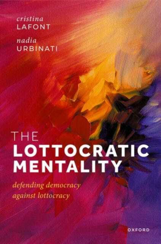The Lottocratic Mentality Defending Democracy against Lottocracy