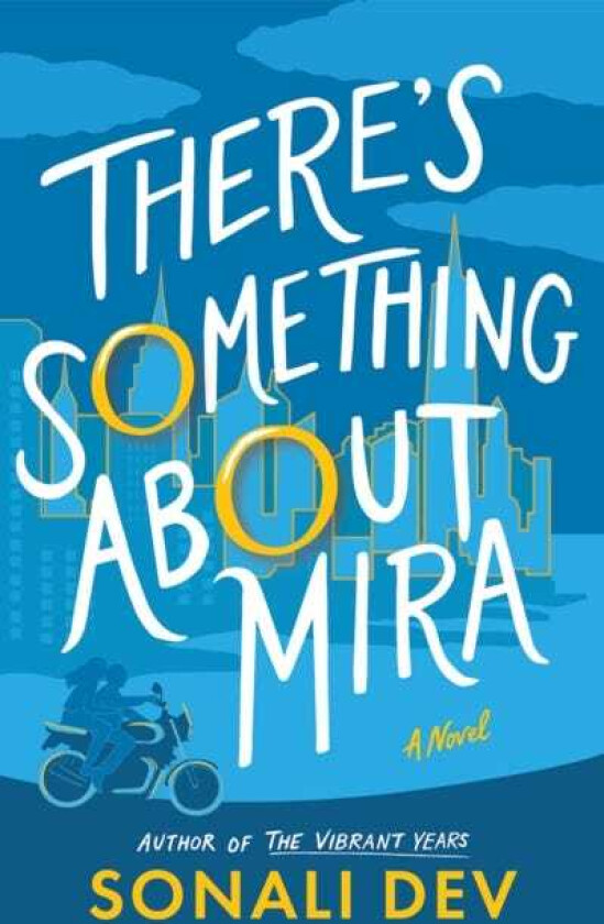 There's Something About Mira A Novel