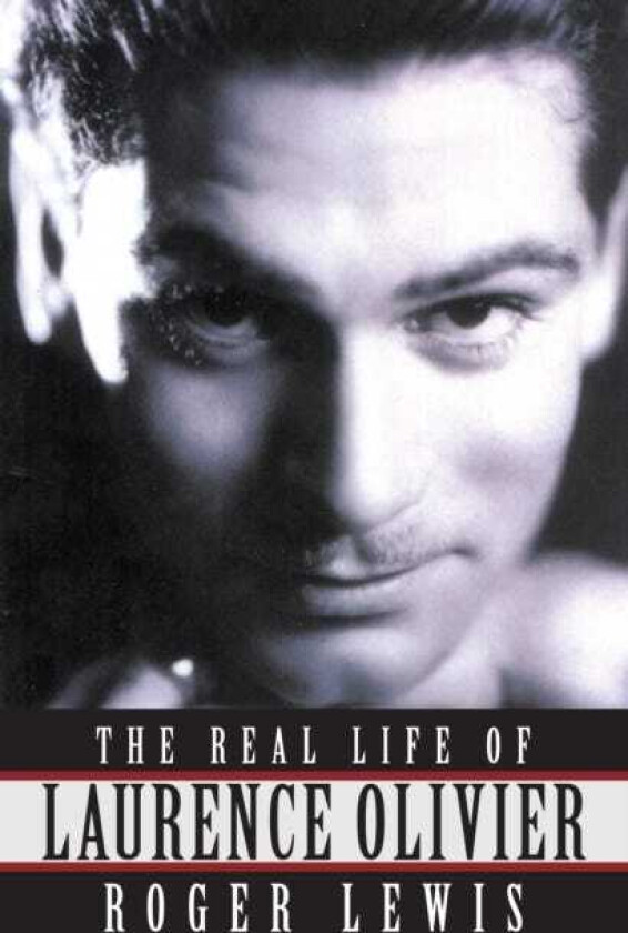 The Real Life Of Laurence Olivier