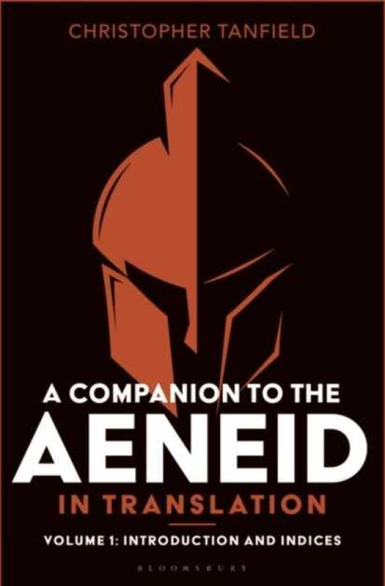 A Companion to the Aeneid in Translation: Volume 1 Introduction and Indices