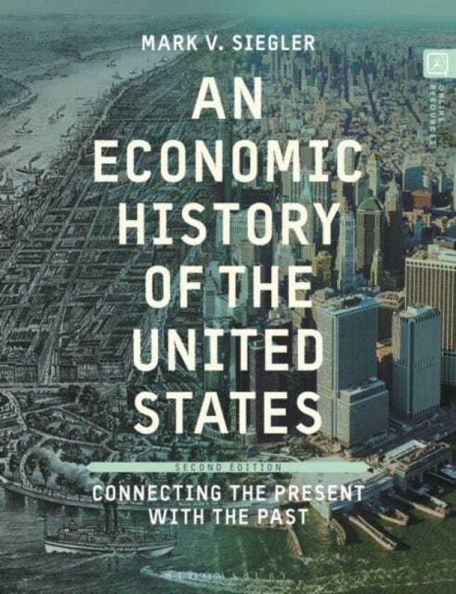 An Economic History of the United States Connecting the Present with the Past