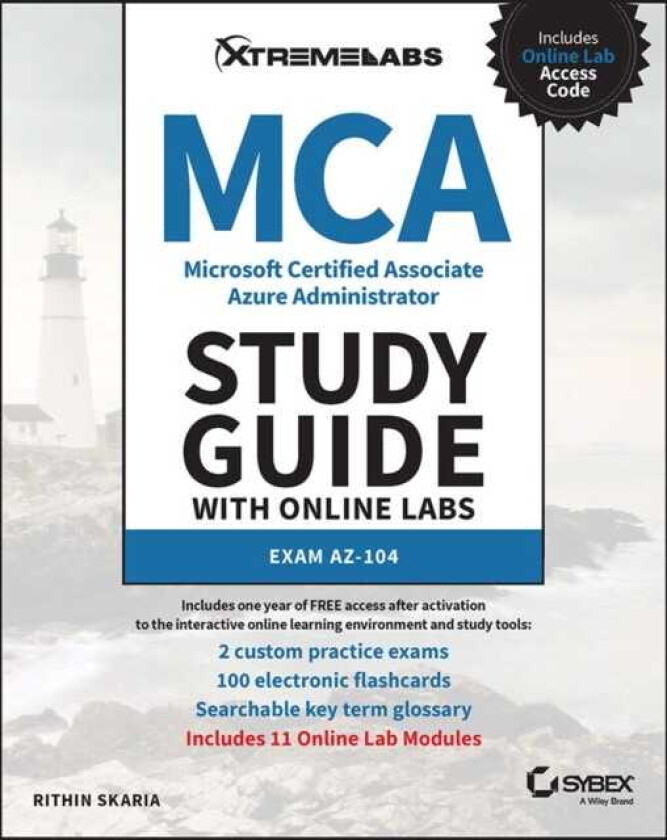 MCA Microsoft Certified Associate Azure Administrator Study Guide with Online Labs: Exam AZ104
