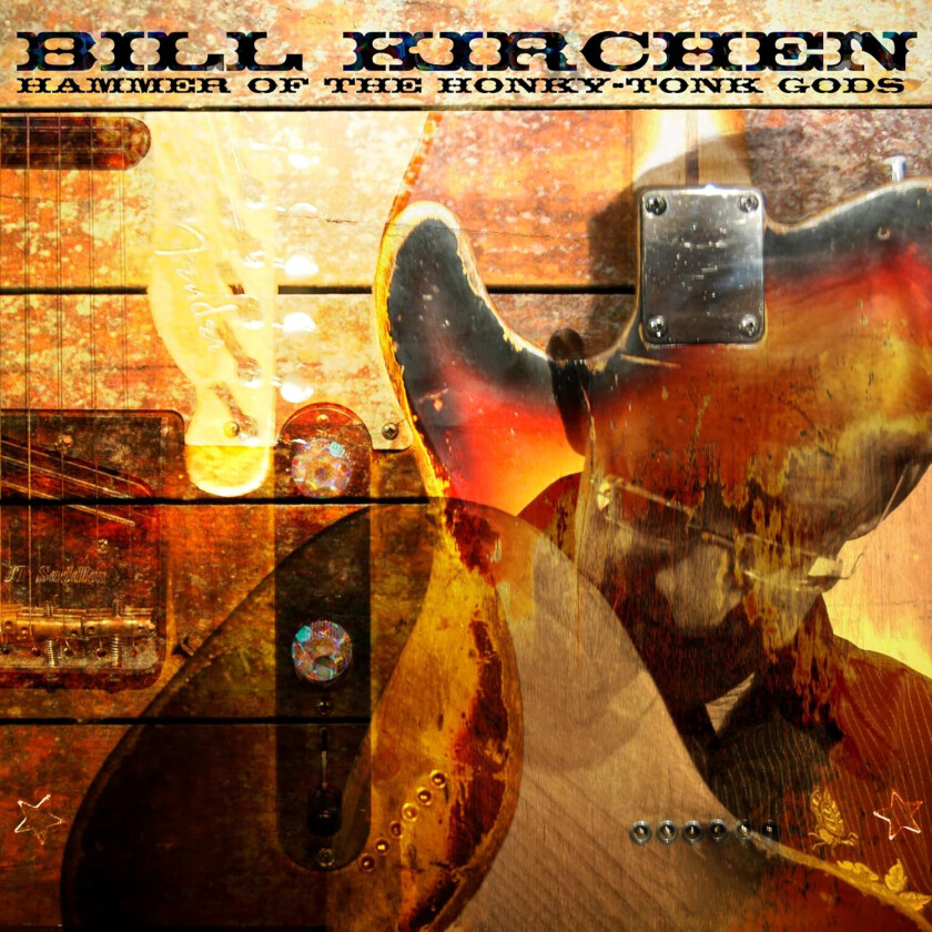 Bill Kirchen Hammer Of The HonkyTonk Gods LP/Vinyl