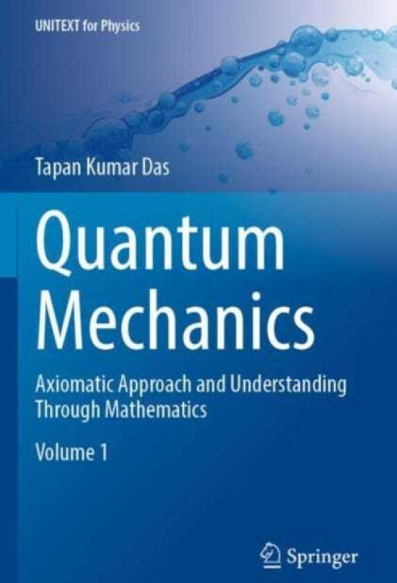 Quantum Mechanics Axiomatic Approach and Understanding Through Mathematics