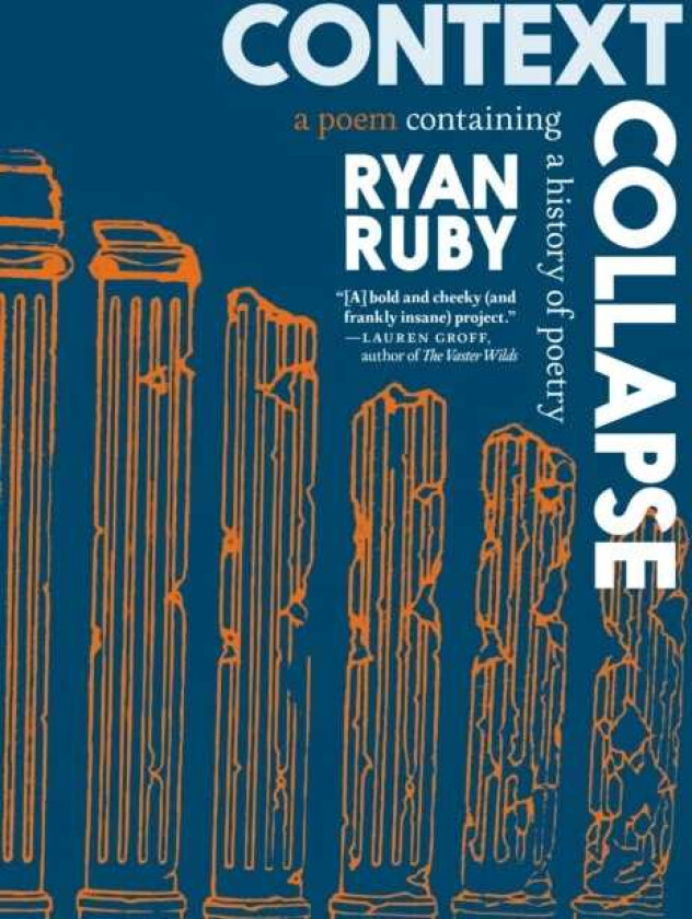 Context Collapse A Poem Containing a History of Poetry