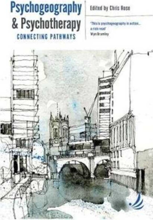 Psychogeography and Psychotherapy Connecting pathways