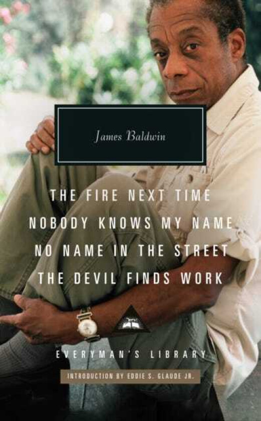 The Fire Next Time; Nobody Knows My Name ; No Name In The Street; The Devil Finds Work