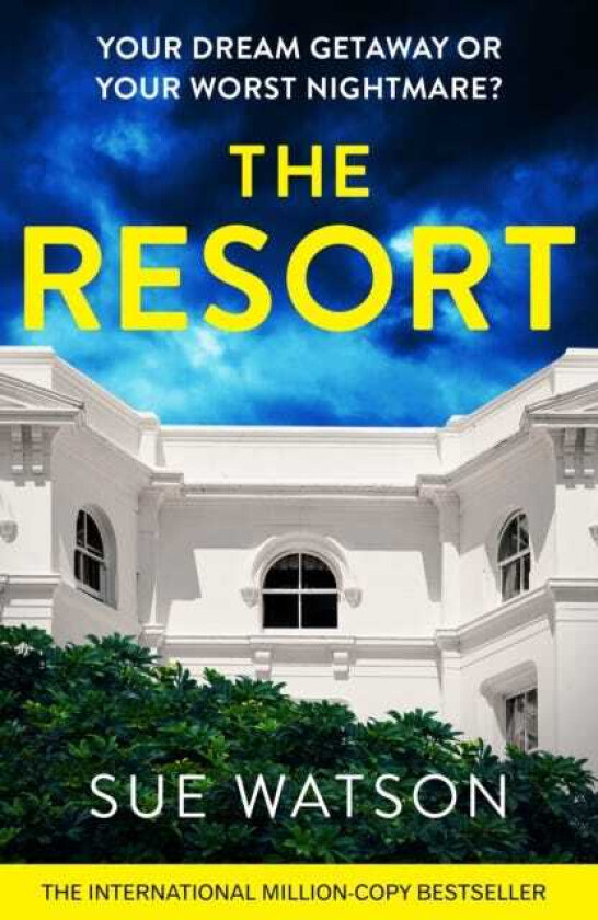 The Resort A completely addictive and gripping psychological thriller with a heartstopping twist