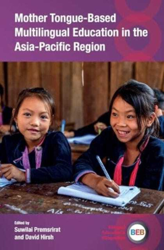 Mother TongueBased Multilingual Education in the AsiaPacific Region