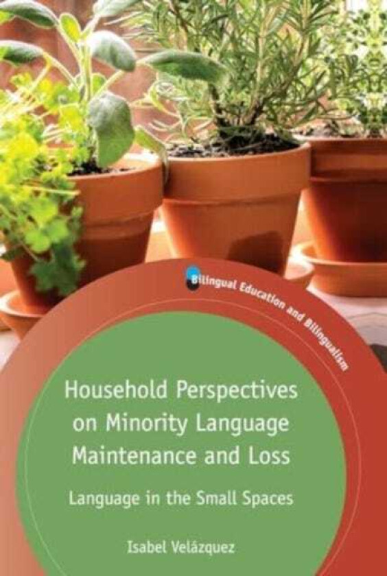 Household Perspectives on Minority Language Maintenance and Loss Language in the Small Spaces