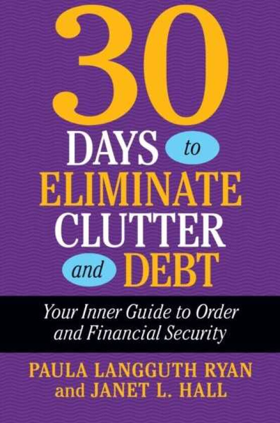 30 Days to Eliminate Clutter and Debt