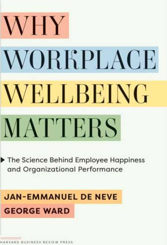 Why Workplace Wellbeing Matters The Science Behind Employee Happiness and Organizational Performance