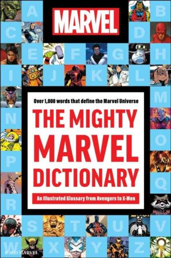The Mighty Marvel Dictionary An Illustrated Glossary from Avengers to XMen