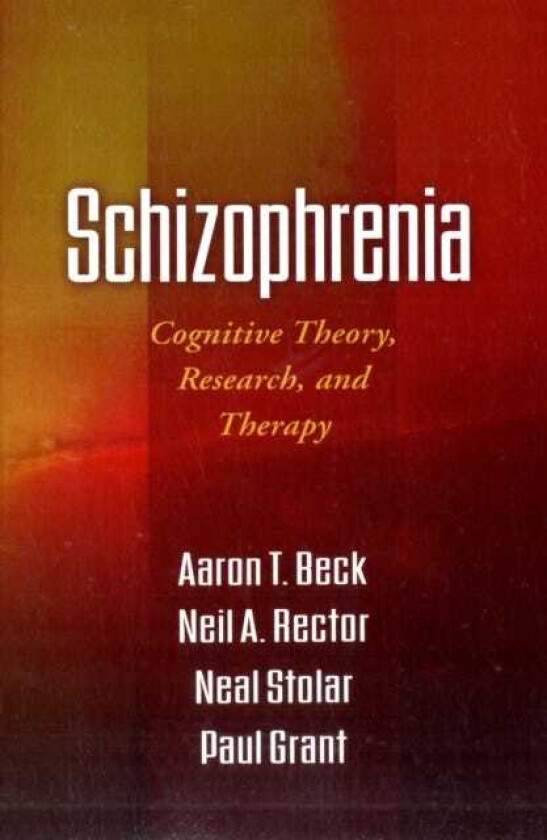Schizophrenia  Cognitive Theory, Research, and Therapy