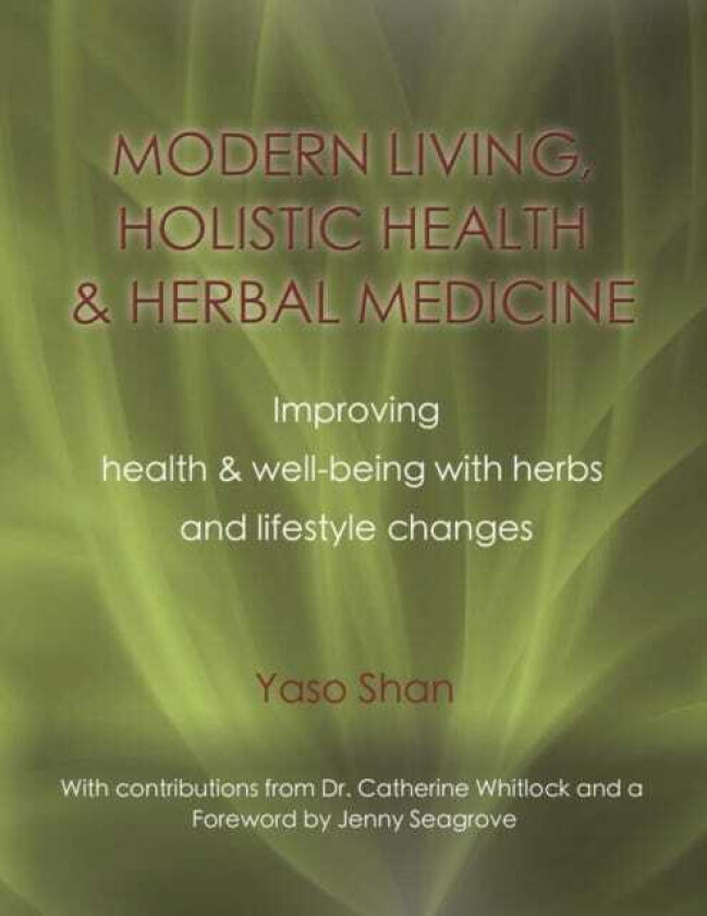 Modern Living, Holistic Health & Herbal Medicine Improving Health & WellBeing with Herbs and Lifestyle Changes