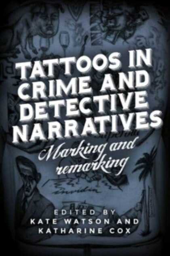 Tattoos in Crime and Detective Narratives Marking and Remarking