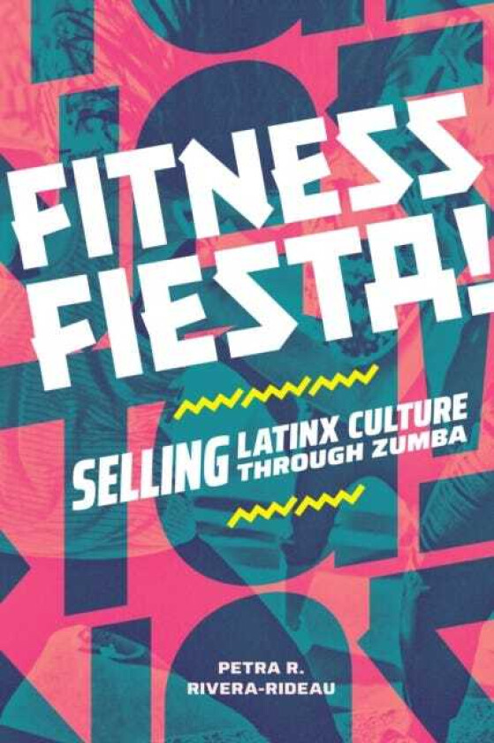 Fitness Fiesta!  Selling Latinx Culture through Zumba