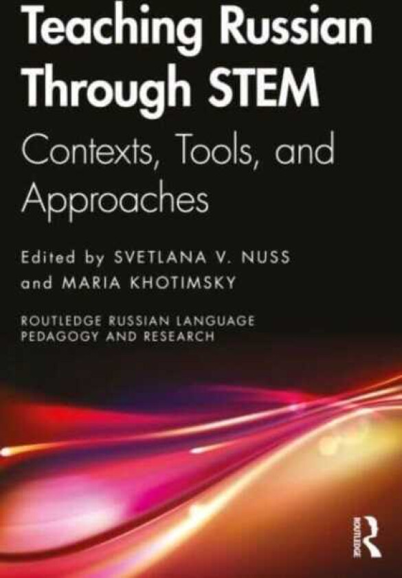 Teaching Russian Through STEM Contexts, Tools, and Approaches