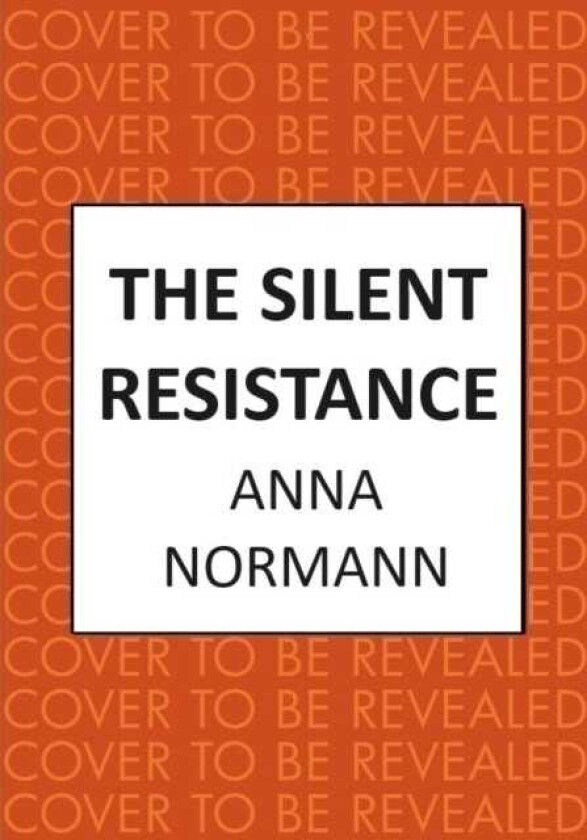 The Silent Resistance  The heartbreaking World War Two historical novel