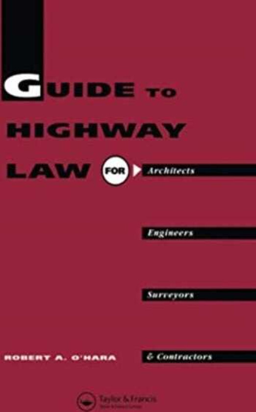 Guide to Highway Law for Architects, Engineers, Surveyors and Contractors