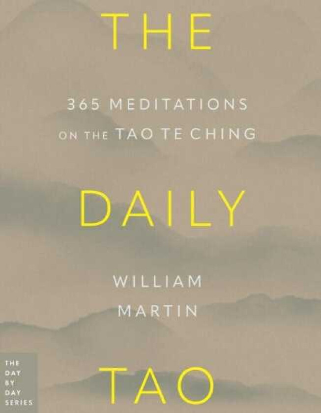 The Daily Tao 365 Meditations on the Tao Te Ching
