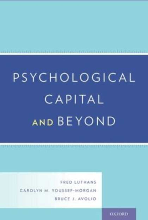Psychological Capital and Beyond