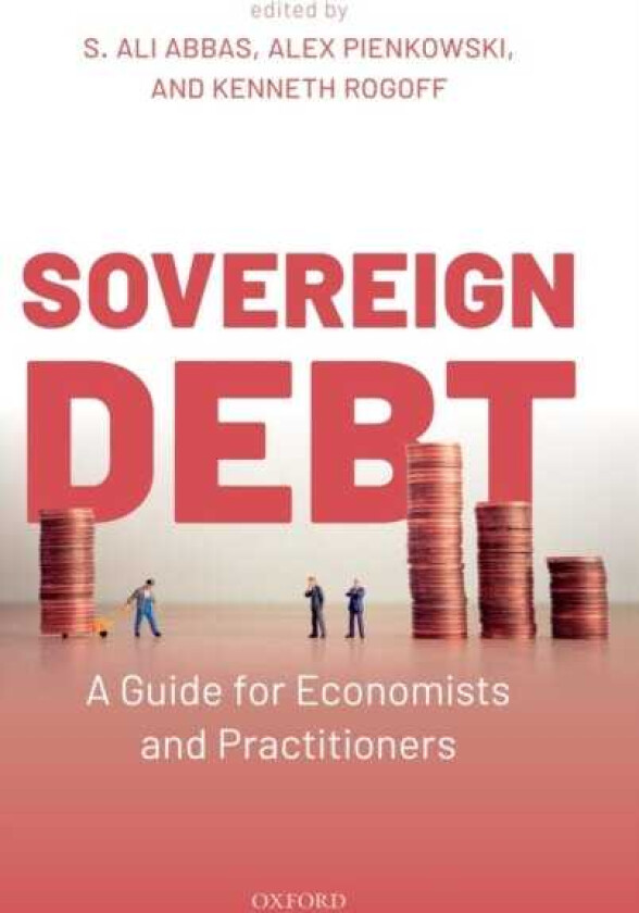 Sovereign Debt A Guide for Economists and Practitioners