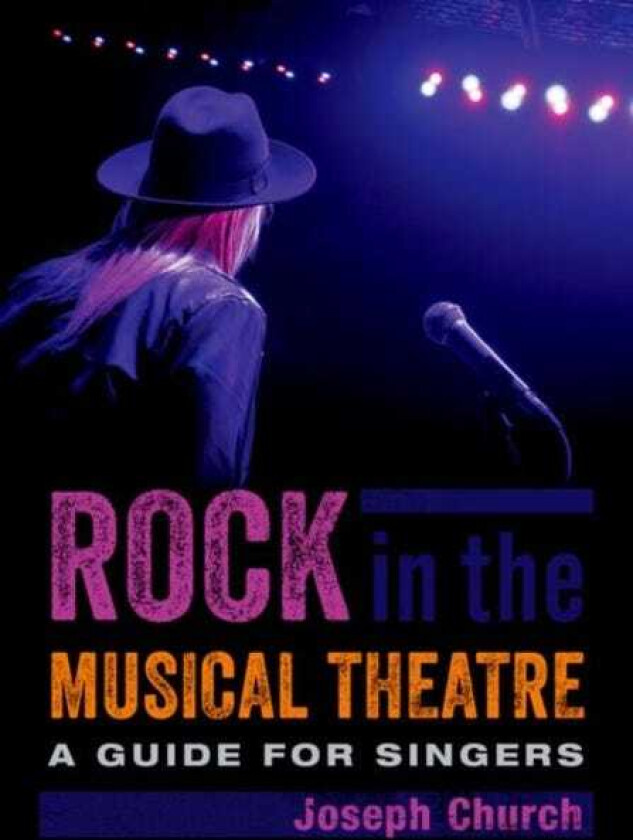 Rock in the Musical Theatre  A Guide for Singers