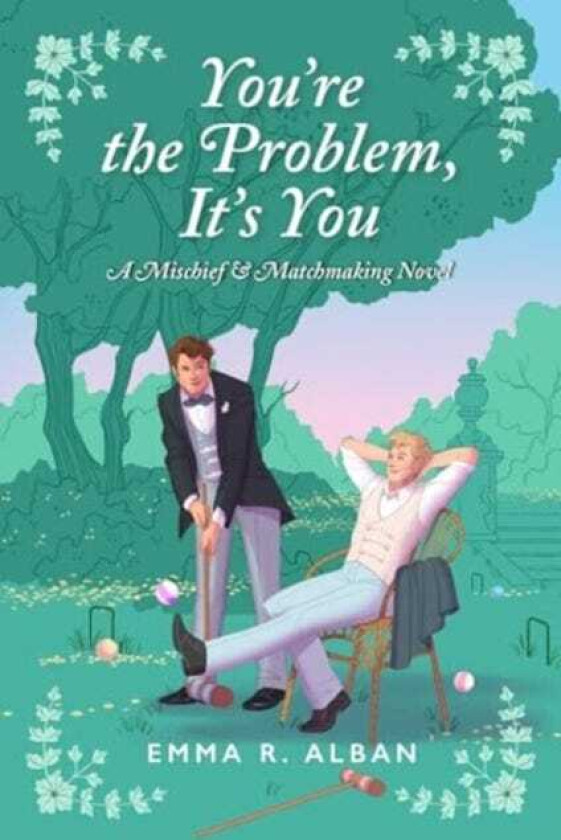 You're the Problem, It's You A Novel