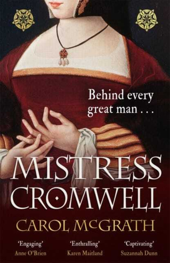 Mistress Cromwell The breathtaking and absolutely gripping Tudor novel from the acclaimed author of the SHEWOLVES trilogy