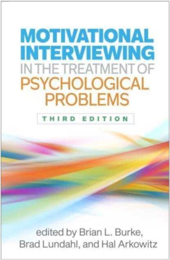 Motivational Interviewing in the Treatment of Psychological Problems, Third Edition