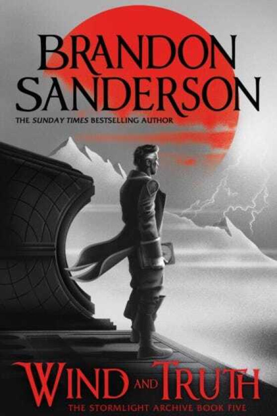 Wind and Truth The brand new epic Stormlight Archive novel from the international bestseller