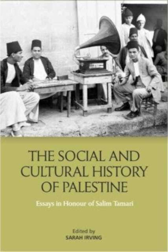The Social and Cultural History of Palestine  Essays in Honour of Salim Tamari