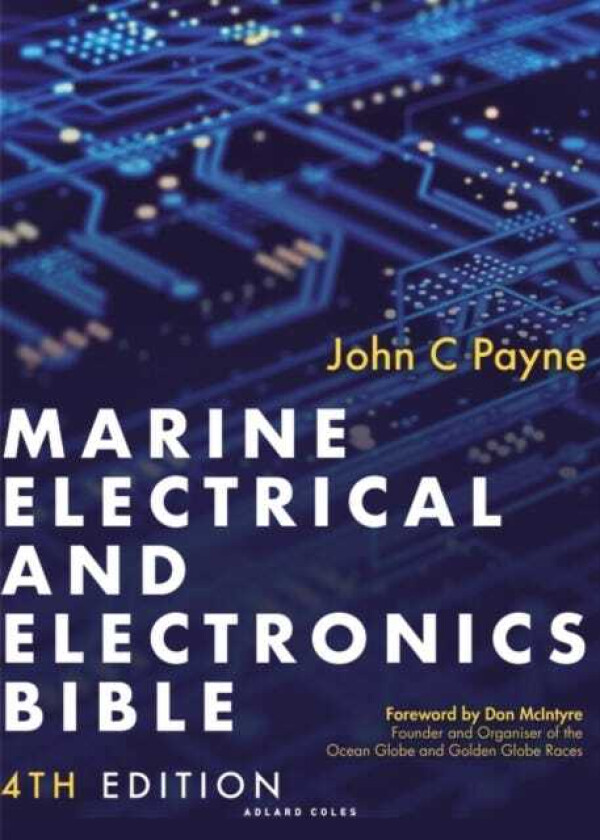 Marine Electrical and Electronics Bible 4th edition A practical handbook for cruising sailors