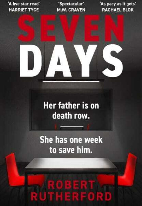 Seven Days  the instant Sunday Times bestseller: a gripping, highoctane crime thriller for 2024  can Alice save her father from death row?