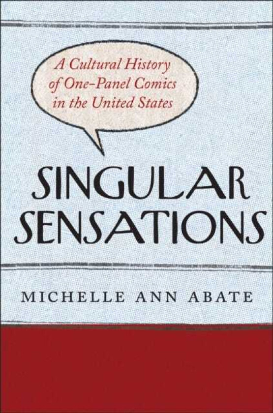 Singular Sensations A Cultural History of OnePanel Comics in the United States