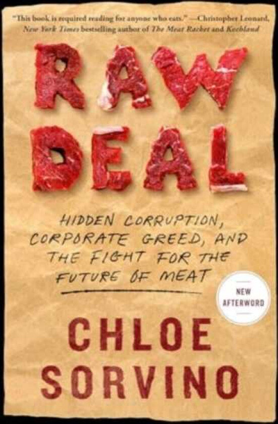 Raw Deal  Hidden Corruption, Corporate Greed, and the Fight for the Future of Meat