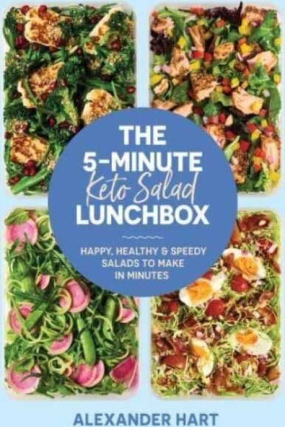 The 5Minute Keto Salad Lunchbox Happy, healthy & speedy meals to make in minutes