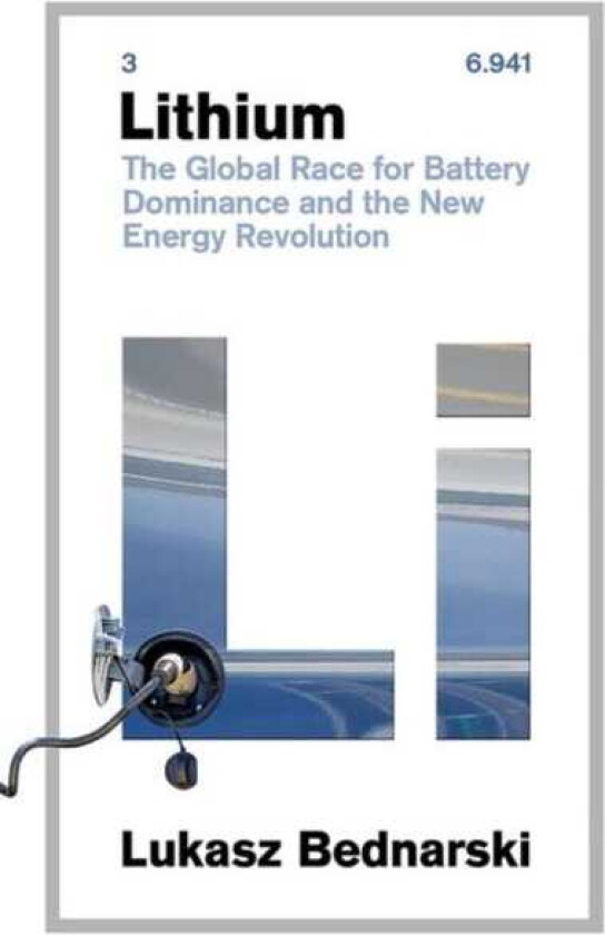 Lithium The Global Race for Battery Dominance and the New Energy Revolution