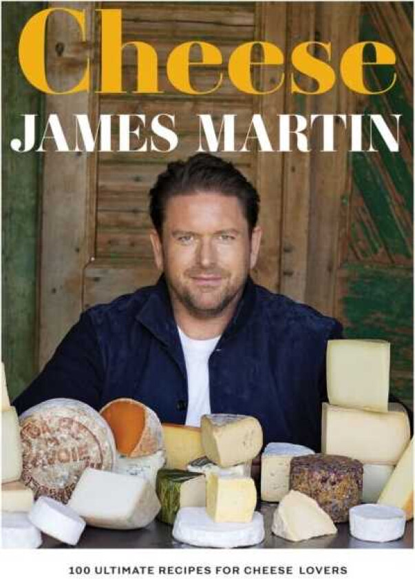 Cheese 100 Ultimate Recipes For Cheese Lovers