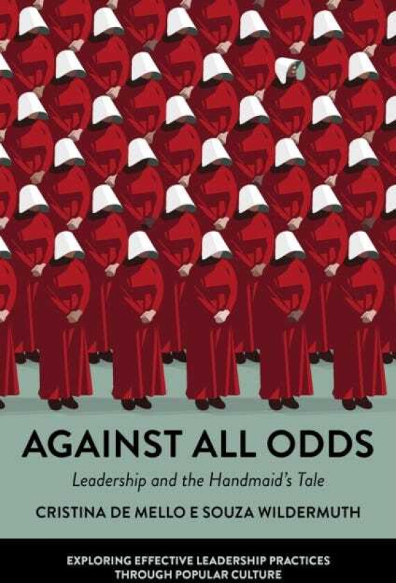 Against All Odds Leadership and the Handmaid's Tale